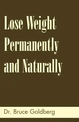 Perdere peso in modo permanente e naturale - Lose Weight Permanently And Naturally