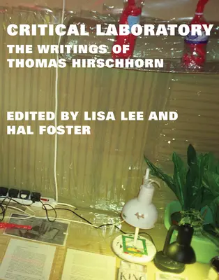 Laboratorio critico: Gli scritti di Thomas Hirschhorn - Critical Laboratory: The Writings of Thomas Hirschhorn