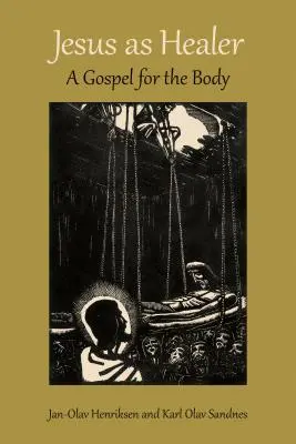 Gesù come guaritore: Un Vangelo per il corpo - Jesus as Healer: A Gospel for the Body