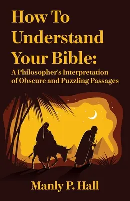Come capire la Bibbia: L'interpretazione di un filosofo di passaggi oscuri e sconcertanti: L'interpretazione di un filosofo di passaggi oscuri e sconcertanti. - How To Understand Your Bible: A Philosopher's Interpretation of Obscure and Puzzling Passages: A Philosopher's Interpretation of Obscure and Puzzlin