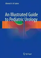 Guida illustrata all'urologia pediatrica - An Illustrated Guide to Pediatric Urology