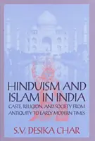 Induismo e Islam in India - Caste, religione e società dall'antichità alla prima età moderna - Hinduism and Islam in India - Caste, Religion and Society from Antiquity to Early Modern Times