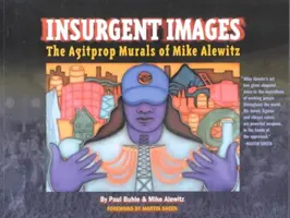 Immagini insurrezionali: I murales agit-prop di Mike Alewitz - Insurgent Images: The Agitprop Murals of Mike Alewitz