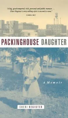 La figlia della casa dei pacchi: Un libro di memorie - Packinghouse Daughter: A Memoir