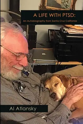 Una vita con PTSD: Un'autobiografia da Santa Cruz California - A Life With PTSD: An Autobiography from Santa Cruz California