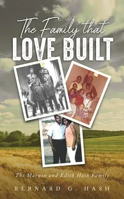 La famiglia costruita dall'amore: La famiglia Marvin e Edith Hash - The Family Love Built: The Marvin and Edith Hash Family