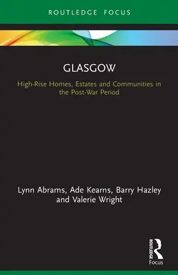 Glasgow: case, proprietà e comunità di alto livello nel dopoguerra - Glasgow: High-Rise Homes, Estates and Communities in the Post-War Period