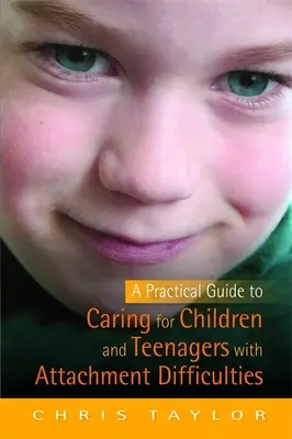 Guida pratica alla cura di bambini e adolescenti con difficoltà di attaccamento - Practical Guide to Caring for Children and Teenagers with Attachment Difficulties