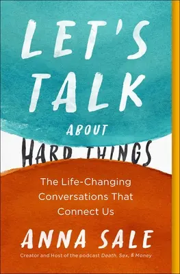 Parliamo di cose difficili: Le conversazioni che cambiano la vita che ci collegano - Let's Talk about Hard Things: The Life-Changing Conversations That Connect Us