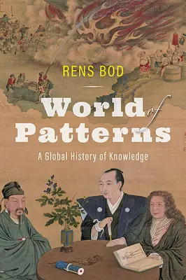 Il mondo dei modelli: Una storia globale della conoscenza - World of Patterns: A Global History of Knowledge