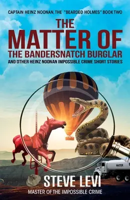 La questione dello scassinatore di Bandersnatch: Storie di crimini impossibili di Heinz Noonan - The Matter of the Bandersnatch Burglar: Heinz Noonan Impossible Crime Short Stories
