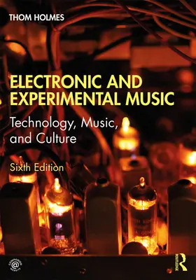 Musica elettronica e sperimentale: Tecnologia, musica e cultura - Electronic and Experimental Music: Technology, Music, and Culture