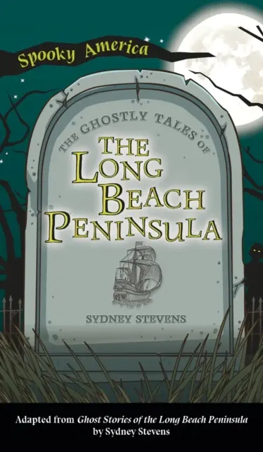 Racconti fantasma della penisola di Long Beach - Ghostly Tales of Long Beach Peninsula