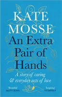 Extra Pair of Hands - Una storia di cura e di atti d'amore quotidiani - Extra Pair of Hands - A story of caring and everyday acts of love