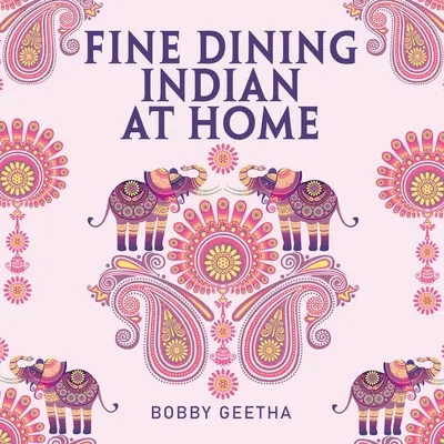 La cucina indiana a casa - Fine Dining Indian at Home