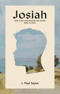 Josiah: Come un re bambino riportò la sua nazione a Dio. - Josiah: How A Boy King Turned His Nation Back to God.