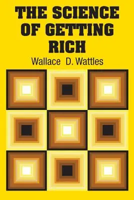 La scienza del diventare ricchi - The Science of Getting Rich