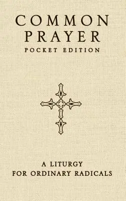 Preghiera comune edizione tascabile: Una liturgia per i radicali ordinari - Common Prayer Pocket Edition: A Liturgy for Ordinary Radicals