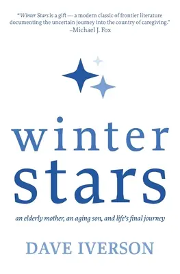 Stelle d'inverno: Una madre anziana, un figlio anziano e il viaggio finale della vita - Winter Stars: An Elderly Mother, an Aging Son, and Life's Final Journey