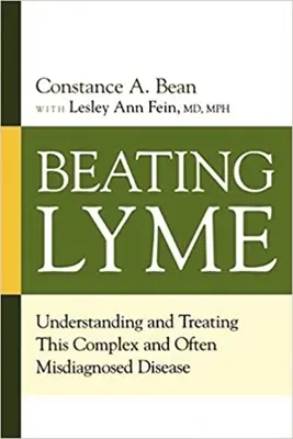 Battere Lyme: Capire e curare questa malattia complessa e spesso mal diagnosticata - Beating Lyme: Understanding and Treating This Complex and Often Misdiagnosed Disease