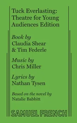 Tuck Everlasting: Edizione per giovani spettatori - Tuck Everlasting: Theatre for Young Audiences Edition