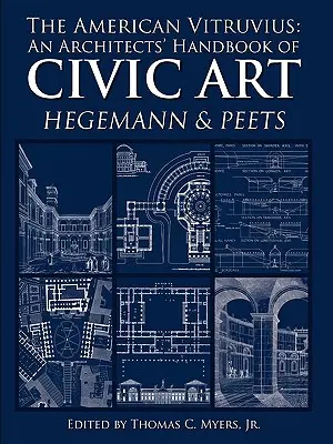 Il Vitruvio americano: Un manuale di arte civica per architetti - The American Vitruvius: An Architects' Handbook of Civic Art