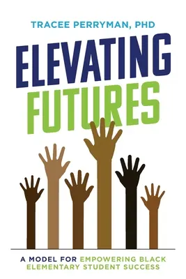 Elevare il futuro: Un modello per favorire il successo degli studenti neri delle scuole elementari - Elevating Futures: A Model for Empowering Black Elementary Student Success