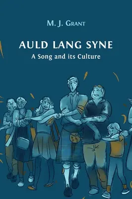 Auld Lang Syne: una canzone e la sua cultura - Auld Lang Syne: A Song and its Culture