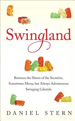 Swingland: Tra le lenzuola del segreto, a volte disordinato, ma sempre avventuroso stile di vita dello scambismo - Swingland: Between the Sheets of the Secretive, Sometimes Messy, But Always Adventurous Swinging Lifestyle