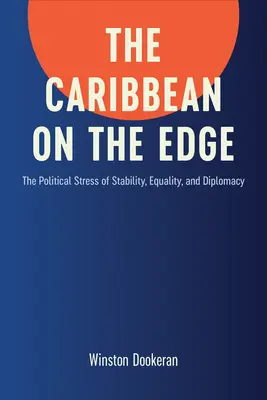 Caraibi al limite: lo stress politico della stabilità, dell'uguaglianza e della diplomazia - Caribbean on the Edge: The Political Stress of Stability, Equality, and Diplomacy