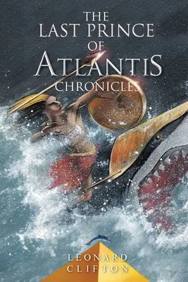 Le cronache dell'ultimo principe di Atlantide, libro I - The Last Prince of Atlantis Chronicles Book I