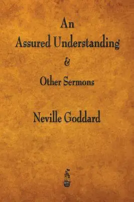 Una comprensione sicura e altri sermoni - An Assured Understanding & Other Sermons