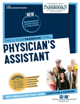 Assistente medico (C-2557): Guida allo studio dei libretti, volume 2557 - Physician's Assistant (C-2557): Passbooks Study Guidevolume 2557