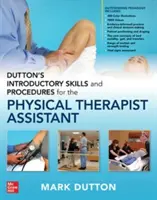 Dutton's Introductory Skills and Procedures for the Physical Therapist Assistant (Abilità e procedure introduttive per l'assistente fisioterapista) - Dutton's Introductory Skills and Procedures for the Physical Therapist Assistant