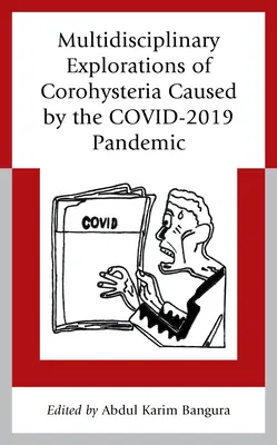 Esplorazioni multidisciplinari della coroisteria causata dalla pandemia COVID-2019 - Multidisciplinary Explorations of Corohysteria Caused by the COVID-2019 Pandemic