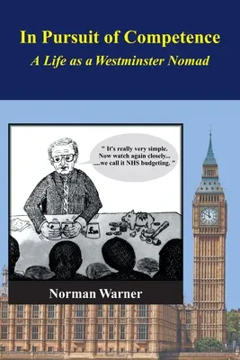 Alla ricerca della competenza: Una vita da nomade a Westminster - In Pursuit of Competence: A Life as a Westminster Nomad
