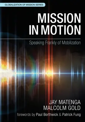 Missione in movimento: Parlare francamente di mobilitazione - Mission in Motion: Speaking Frankly of Mobilization