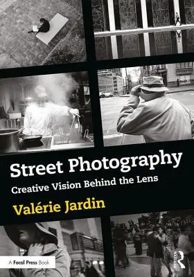 Fotografia di strada: Visione creativa dietro l'obiettivo - Street Photography: Creative Vision Behind the Lens