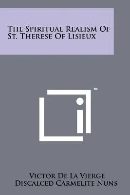 Il realismo spirituale di Santa Teresa di Lisieux - The Spiritual Realism Of St. Therese Of Lisieux