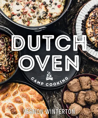 Cucina da campo con forno olandese - Dutch Oven Camp Cooking