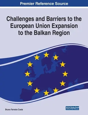 Sfide e ostacoli all'espansione dell'Unione Europea nella regione balcanica - Challenges and Barriers to the European Union Expansion to the Balkan Region