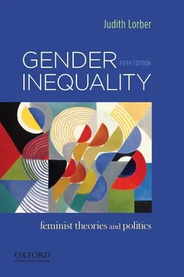 Disuguaglianza di genere: Teorie e politiche femministe - Gender Inequality: Feminist Theories and Politics