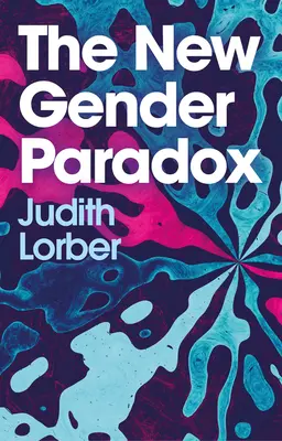 Il nuovo paradosso del genere: frammentazione e persistenza del binomio - The New Gender Paradox: Fragmentation and Persistence of the Binary