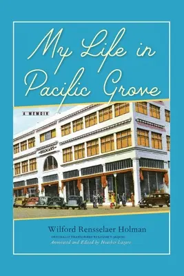 La mia vita a Pacific Grove: Un libro di memorie - My Life in Pacific Grove: A Memoir
