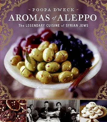 Aromi di Aleppo: La leggendaria cucina degli ebrei siriani - Aromas of Aleppo: The Legendary Cuisine of Syrian Jews