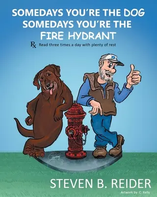 A volte sei un cane, a volte sei un idrante - Somedays You're the Dog, Somedays You're the Fire Hydrant
