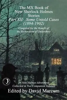 Il libro MX delle nuove storie di Sherlock Holmes - Parte XII: Alcuni casi non raccontati (1894-1902) - The MX Book of New Sherlock Holmes Stories - Part XII: Some Untold Cases (1894-1902)