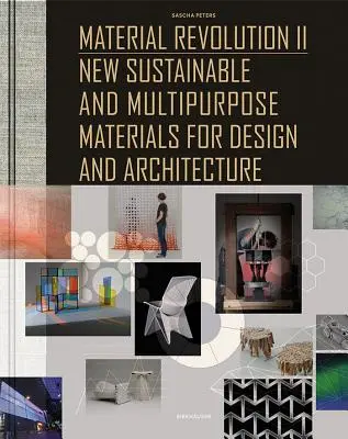 Material Revolution 2 - Nuovi materiali sostenibili e multiuso per il design e l'architettura - Material Revolution 2 - New Sustainable and Multi-Purpose Materials for Design and Architecture