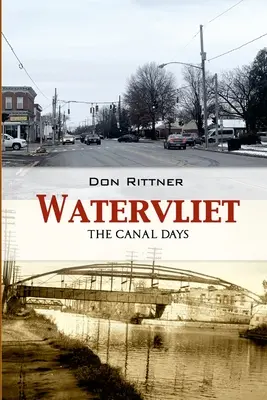 Watervliet: I giorni del canale - Watervliet: The Canal Days