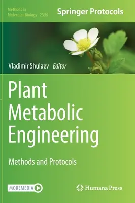 Ingegneria metabolica vegetale: Metodi e protocolli - Plant Metabolic Engineering: Methods and Protocols